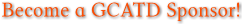 Become a GCATD Sponsor! Become a GCATD Sponsor!