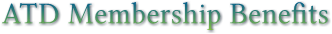 ATD Membership Benefits ATD Membership Benefits
